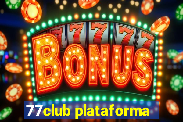 77club plataforma